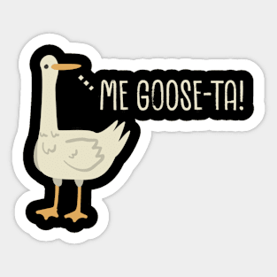 Me Goose-Ta. Sticker